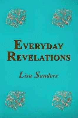 Lisa Sanders - Everyday Revelations, Häftad
