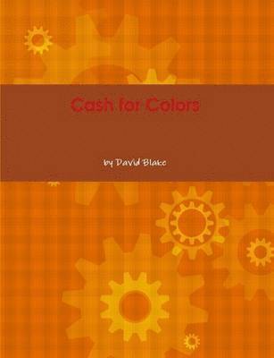 David Blake - Cash for Colors, Häftad. Tillgänglighet: Lägg i varukorg
