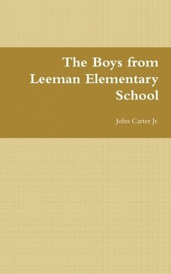 John Carter Jr - Boys from Leeman Elementary School, Inbunden. Tillgänglighet: Lägg i varukorg