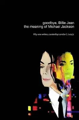 Goodbye, Billie Jean: the Meaning of Michael Jackson