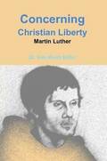 Concerning Christian Liberty by Martin Luther