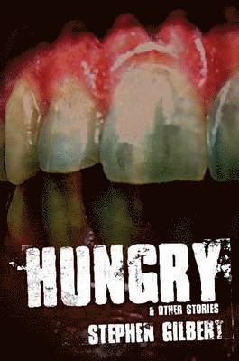 Stephen Gilbert - Hungry & Other Stories, Häftad. Tillgänglighet: Lägg i varukorg