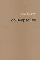 Brian Oliver - Too Deep To Fall, Häftad. Tillgänglighet: Lägg i varukorg