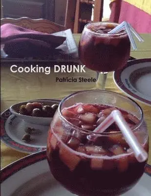Patricia Steele - Cooking Drunk and Wine Tasting 101, Häftad. Tillgänglighet: Lägg i varukorg