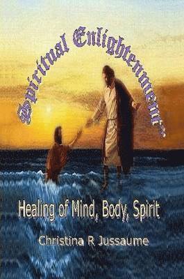 Christina  R Jussaume - Spiritual Enlightenment, Häftad
