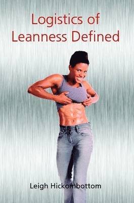 leigh hickombottom - Logistics of Leanness Defined, Häftad. Tillgänglighet: Lägg i varukorg