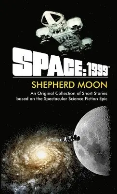 William Latham, John Kenneth Muir, Brian Ball, E. C. Tubb, Stephen Jansen, Michael A. Faries, Emma Burrows - Space: 1999 Shepherd Moon, Häftad. Tillgänglighet: Tillfälligt slut