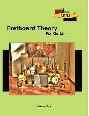 Nathan Eyre - Fretboard Theory for Guitar, Häftad