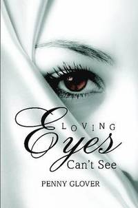 Loving Eyes Can'T See