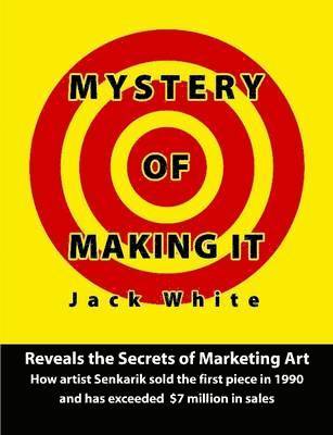 Jack White - Mystery of Making IT, Häftad