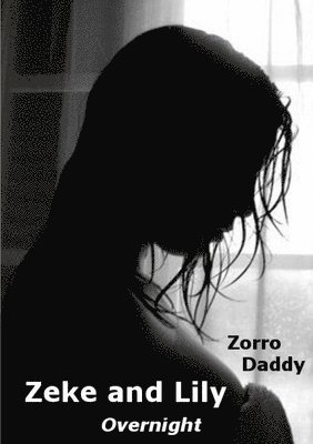 Zorro Daddy - Zeke and Lily - Overnight, Häftad. Tillgänglighet: Lägg i varukorg