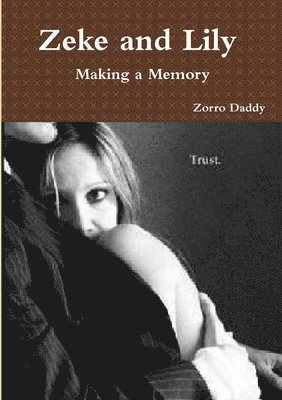 Zeke and Lily - Making a Memory