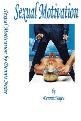 Dennis Najee - Sexual Motivation, Häftad. Tillgänglighet: Lägg i varukorg