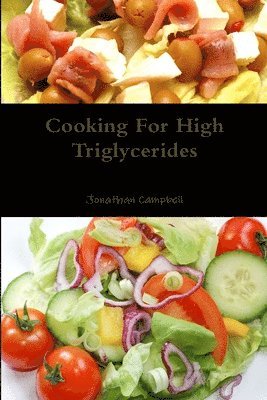 Jonathan Campbell - Cooking For High Triglycerides, Häftad