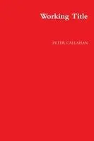 Peter Callahan - Working Title, Häftad. Tillgänglighet: Lägg i varukorg