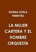 Norma Estela Ferreyra - mujer cartera y el hombre orquesta, Häftad