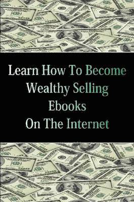 Stacey Chillemi - Learn How To Become Wealthy Selling Ebooks, Häftad. Tillgänglighet: Lägg i varukorg