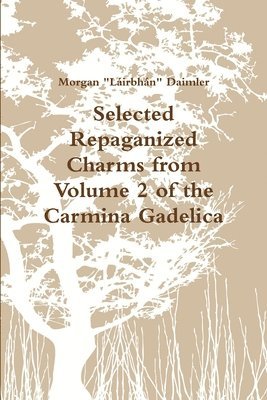 Morgan Daimler - Selected Charms from the Carmina Gadelica, Häftad. Tillgänglighet: Lägg i varukorg