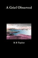 R B Taylor - Grief Observed, Häftad