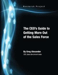 The CEO's Guide to Getting More Out of the Sales Force
