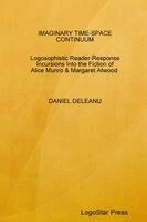 DANIEL DELEANU - IMAGINARY TIME-SPACE CONTINUUM: Logosophistic Incursions Into the Fiction of Alice Munro and Margaret Atwood. Tillgänglighet: Lägg i varukorg