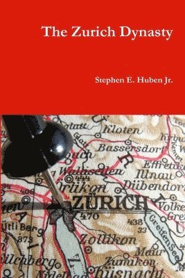 Stephen E. Huben Jr. - Zurich Dynasty, Häftad. Tillgänglighet: Lägg i varukorg