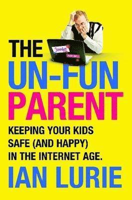 Ian Lurie - UnFun Parent, Häftad