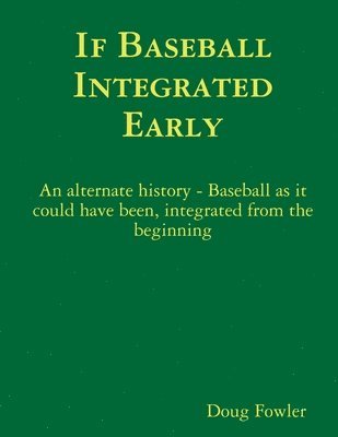Doug Fowler - If Baseball Integrated Early, Häftad. Tillgänglighet: Lägg i varukorg