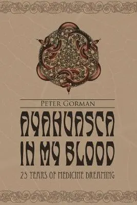 Ayahuasca in My Blood