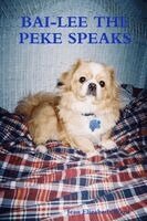 Jean Elizabeth Ward - Bai-Lee the Peke Speaks, Häftad. Tillgänglighet: Lägg i varukorg