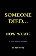 Someone Died Now What? a Youth Pastor's Survival Guide