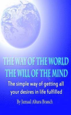Jamaal Branch - Way of The World The Will of The Mind, Häftad