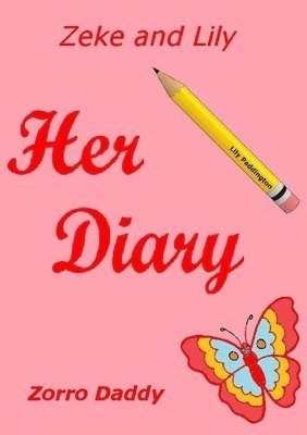 Zorro Daddy - Zeke and Lily - Her Diary, Häftad. Tillgänglighet: Lägg i varukorg