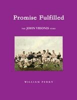 William Perry - Promise Fulfilled The John Vrionis Story, Häftad. Tillgänglighet: Lägg i varukorg