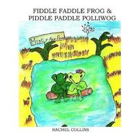 Fiddle Faddle Frog & Piddle Paddle Polliwog