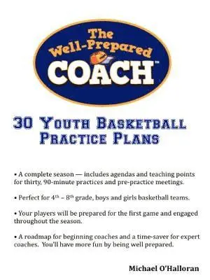 Michael O'Halloran - Well-Prepared Coach - 30 Youth Basketball Practice Plans, Häftad. Tillgänglighet: Lägg i varukorg
