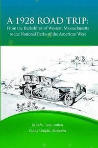 1928 Road Trip from the Berkshires of Western Massachusetts to the National Parks of the West