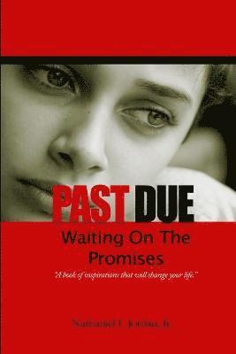 Nathaniel Lee Jordan, Jr. - Past Due - Waiting on the Promises, Häftad