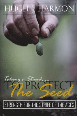 Hugh Harmon - Protecting the Seed, Häftad