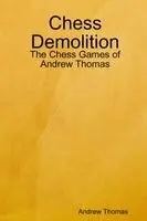 Andrew Thomas - Chess Demolition, Häftad. Tillgänglighet: Lägg i varukorg