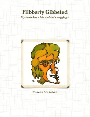 Francis Scudellari - Flibberty Gibbeted, Häftad