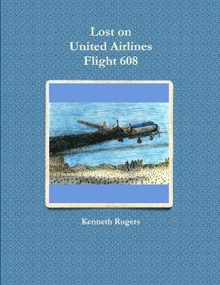 Kenneth Rogers - Lost on United Airlines Flight 608, Häftad