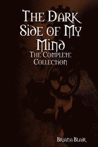 The Dark Side of My Mind: The Complete Collection