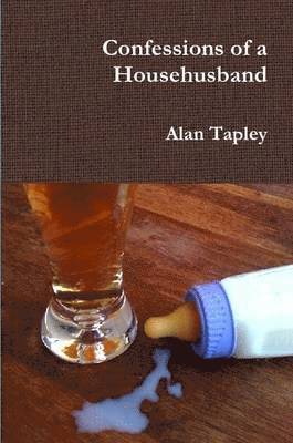 Alan Tapley - Confessions of a Househusband, Häftad. Tillgänglighet: Lägg i varukorg