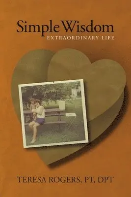 Teresa Rogers - Simple Wisdom Extraordinary Life, Häftad. Tillgänglighet: Lägg i varukorg
