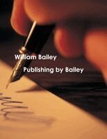 William Bailey - Publishing by Bailey, Häftad