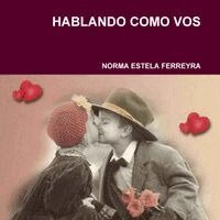 Norma Estela Ferreyra - Hablando Como Vos, Häftad. Tillgänglighet: Lägg i varukorg