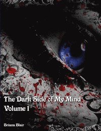 The Dark Side of My Mind - Volume 1