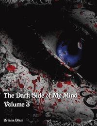 The Dark Side of My Mind - Volume 3