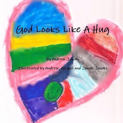 Andrew Jacobs - God Looks Like A Hug, Häftad